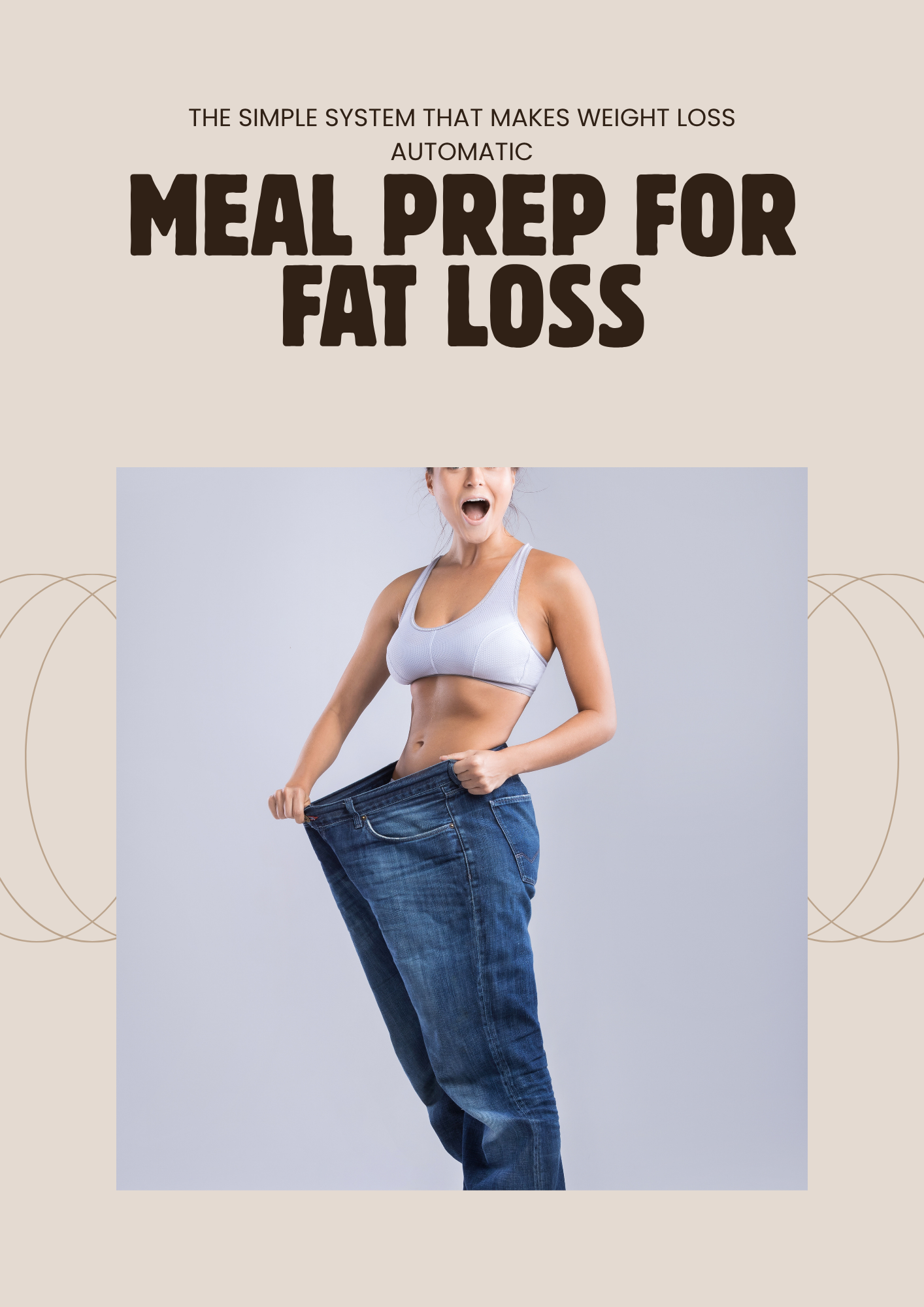 Meal Prep for Fat Loss: The Simple System That Makes Weight Loss Automatic