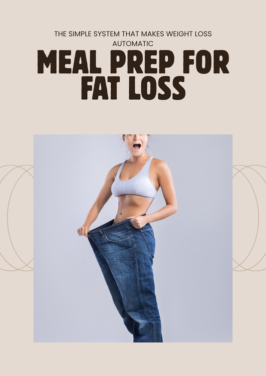 Meal Prep for Fat Loss: The Simple System That Makes Weight Loss Automatic